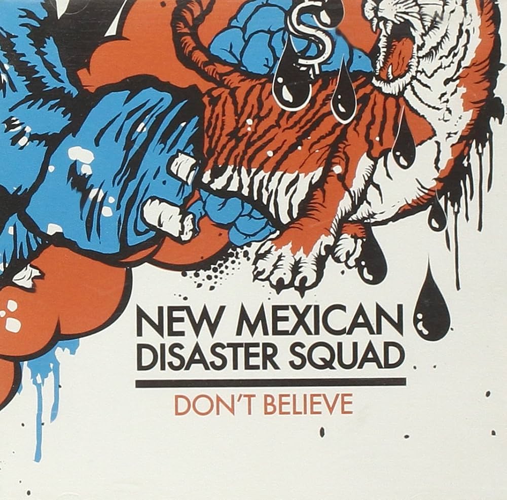 New Mexican Disaster Squad- Don't Believe CD