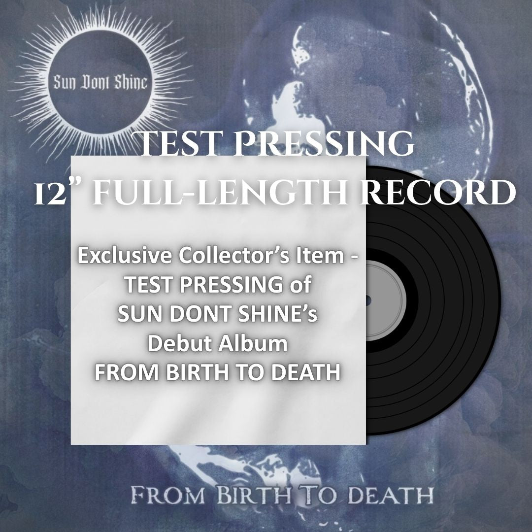 *ONLY 1 LEFT* TEST PRESSING Sun Dont Shine - From Birth to Death Vinyl - Collector’s Item