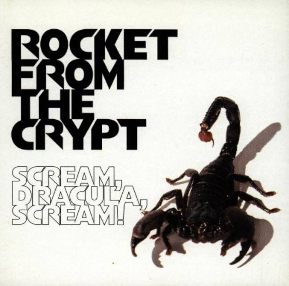 Rocket From The Crypt- Scream Dracula Scream CD