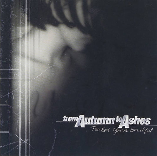 From Autumn To Ashes- Too Bad You're Beautiful CD