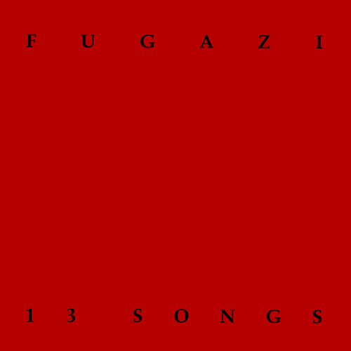 Fugazi- 13 Songs CD