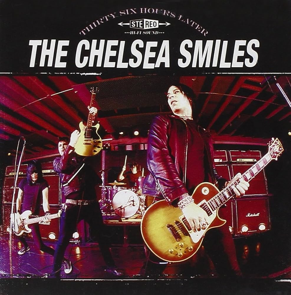 The Chelsea Smiles- Thirty Six Hours Later CD