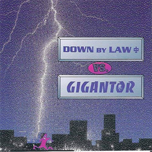 Gigantic VS. Down By Law CD